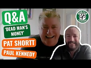 Q&A with actor Pat Shortt and director Paul Kennedy for DEAD MAN'S MONEY | #IFF25