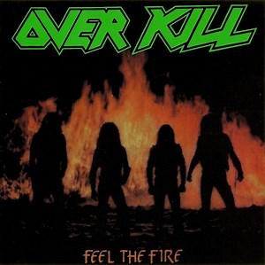 Overkill - Feel The Fire