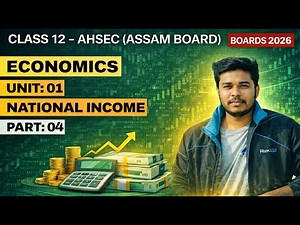 Class 12 Economics | National Income Aggregates & Conversion Formulas | AHSEC 2025-26