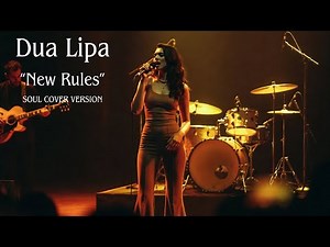 Dua Lipa - New Rules (SOUL Cover Version)