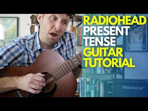 Present Tense by Radiohead Guitar Tutorial - Guitar Lessons with Stuart!