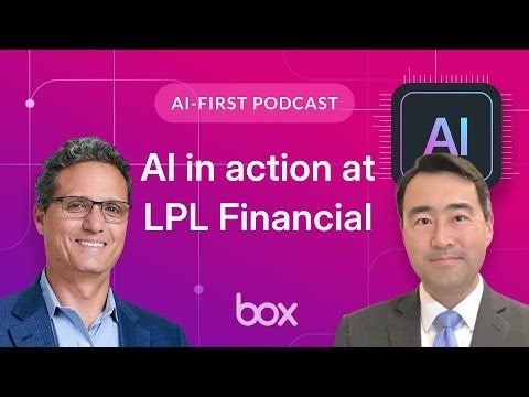 AI in action at LPL Financial | Box AI-First Podcast EP 2