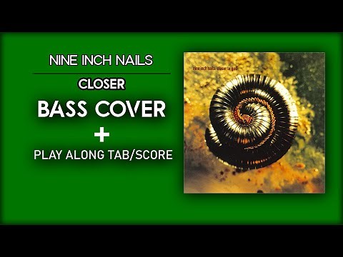 Nine Inch Nails - Closer (Bass cover - play along with score and tab in video)
