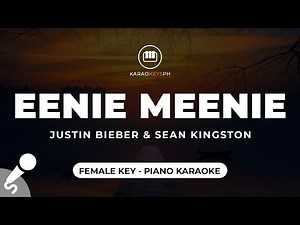 Eenie Meenie - Justin Bieber (Female Key - Piano Karaoke)