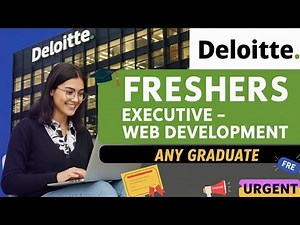 Deloitte Hiring Freshers 2025 | Executive Web Development Role | Apply Now