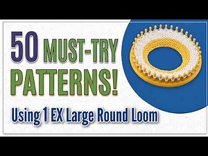 50 Must-Try Patterns for Your 5/8" XL Round Knitting Loom | Flat and In the Round