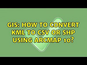 GIS: How to convert KML to CSV or SHP using ArcMap 10? (3 Solutions!!)