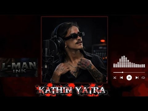 L MAN INK ~ KATHIN YATRA ( OFFICIAL LYRICS MUSIC VIDEO )