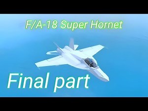 F/A-18 Super Hornet Tutorial Final Part | Plane Crazy - Roblox |