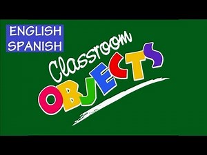 Learning Spanish : CLASSROOM OBJECTS