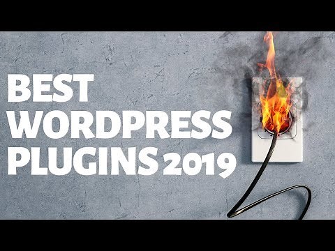 BEST WORDPRESS PLUGINS 2019 - ESSENTIAL PLUGINS FOR YOUR WEBSITE