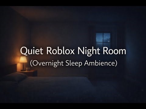 Quiet Roblox Night Room (Overnight Sleep Ambience)