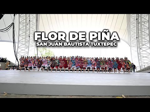 INCREIBLE BAILE DE Flor de Piña 🍍 - San Juan Bautista Tuxtepec Guelaguetza 2023