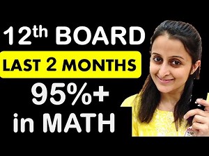 Score 95% + In Class 12 Maths | Last 2 Months Strategy | Class 12 Boards 2021 | Neha Agrawal