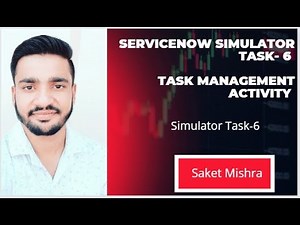 ServiceNow Simulator Tasks 6 Task Management Activity