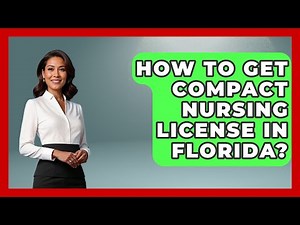 How To Get Compact Nursing License In Florida? - Nursing Knowledge Exchange