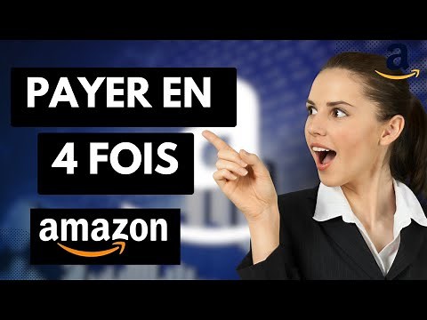 Comment Payer En 4 Fois Sur Amazon - Guide complet
