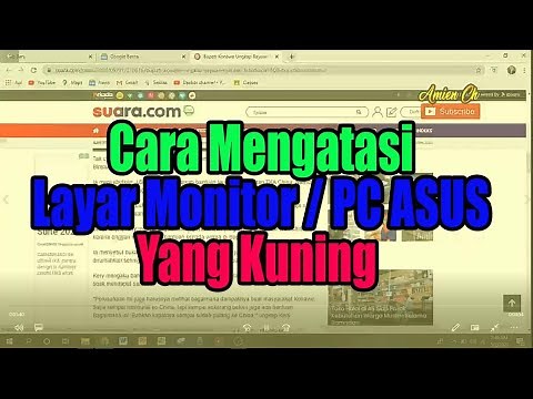 Cara Mengatasi Tampilan Layar PC Monitor yang Berwarna Kekuning Kuningan Pada Asus 2020