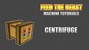 Feed The Beast Machine Tutorials Centrifuge (Forestry)
