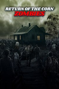 Return of the Corn Zombies