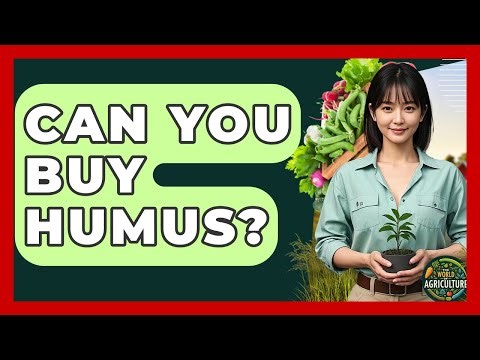 Can You Buy Humus? - The World of Agriculture