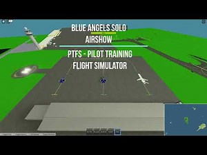 PTFS BLue Angels - Solo Airshow
