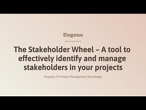 The Stakeholder Wheel – A tool to effectively identify and manage stakeholders in your projects