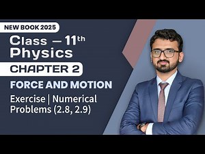 11th Class Physics Chapter 2 | Exercise | Numerical Problems (2.8, 2.9) | New Book 2025