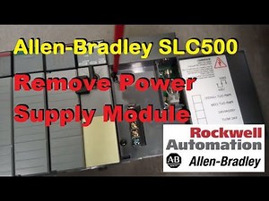 Allen-Bradley SLC500 - Removing 1746-P2 Power Supply