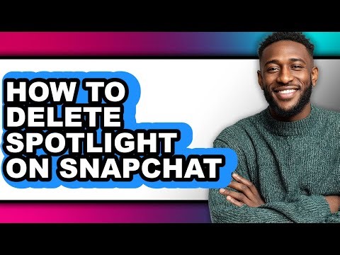 How to Delete Spotlight on Snapchat (updated)