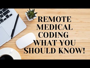 REMOTE MEDICAL CODING: WHAT YOU SHOULD KNOW