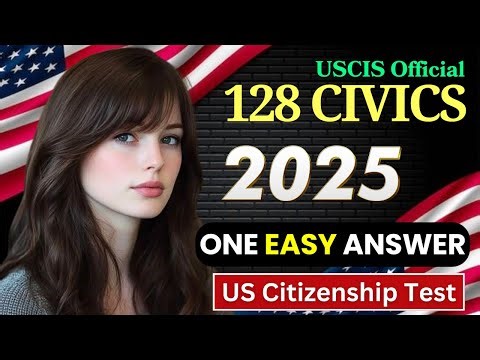 128 Civics Questions for U.S. Citizenship Test 2025 | USCIS Naturalization Interview Practice #n400