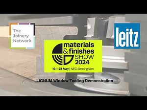 LIGNUM Window Tooling Demonstration – MAFS24
