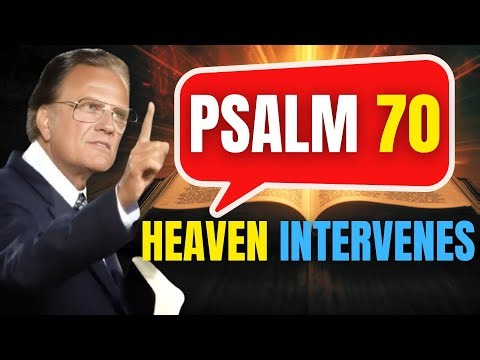 Psalm 70: Supernatural Deliverance Through Holy Speed | Psalm Prayer | Billy Graham