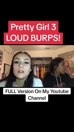 Pretty Girl 3 LOUD BURPS! Full Version on YouTube