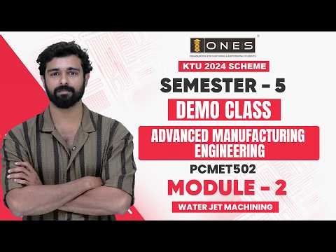 S5 KTU 2024 SCHEME | ADVANCED MANUFACTURING ENGINEERING | MODULE 2 | WATER JET MACHINING | DEMO