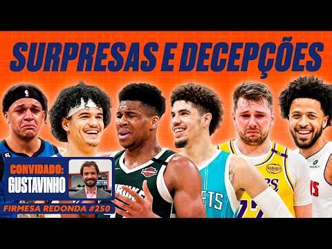 OS TIMES E JOGADORES QUE SURPREENDERAM E DECEPCIONARAM NA NBA c/ Gustavinho | FIRMESA REDONDA (250)