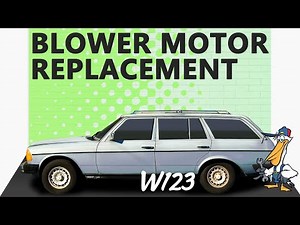 Mercedes-Benz W123 Blower Motor Replacement for 300TD, 230, 240D, 280CE, 280E, 300CD and 300D