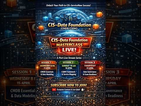 Mastering CMDB & CSDM – Data Foundation for CIS Certification - Free (6hrs)