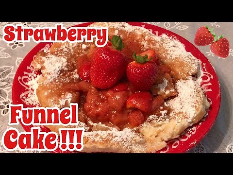 How To Make A Funnel Cake Recipe | Strawberry Topping Recipe