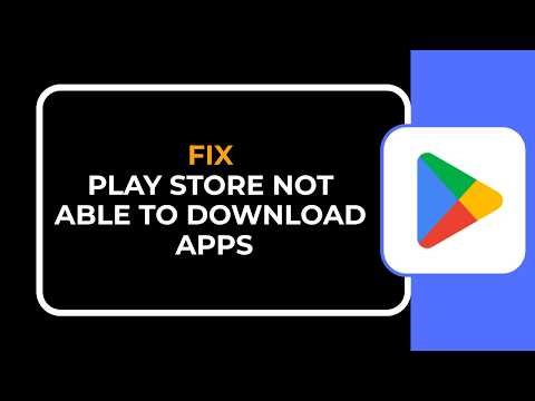 HOW TO FIX PLAY STORE NOT ABLE TO DOWNLOAD APPS