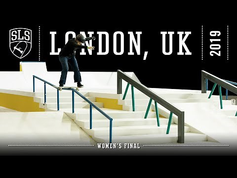 2019 SLS World Tour: London, UK | WOMEN'S FINAL | Full Broadcast