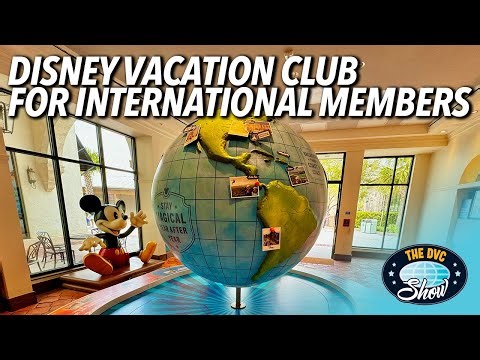Disney Vacation Club for International Members - Buying, Selling, and Renting DVC Points!