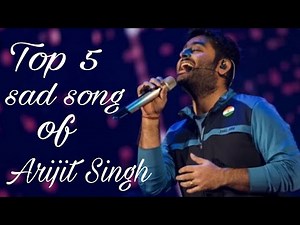 New sad song of Arijit Singh || Top 5 songs of Arijit Singh || Heart touching songs💘💘💔💔💯