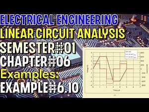 Linear Circuit Analysis | Chapter#06 | Example#6.10 | Basic Engineering Circuit Analysis