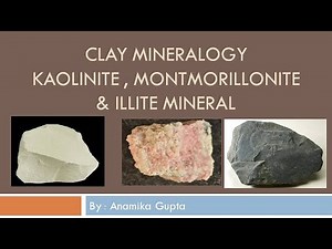 Clay Mineralogy || Types of Clay Mineral|| kaolinite, montmorillonite ,illite Mineral