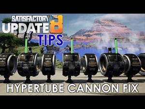Satisfactor Update 8 Tips: UE5 Hypertube Cannon Fix plus World Backdrop [UPDATE IN DESCR]