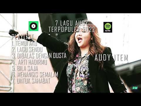AUDY FULL ALBUM TANPA IKLAN | LAGU TERPOPULER 2022 | AUDY ITEM