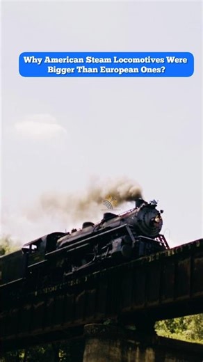 Why American Steam Locomotives Were Bigger Than European Ones? #shortsfeed #shorts #short