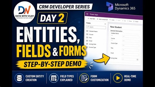 👉 CRM Developer Series Day 2 | Learn Entities, Fields Forms in Dynamics 365 (Full Demo) | Vijay Dwivedi
